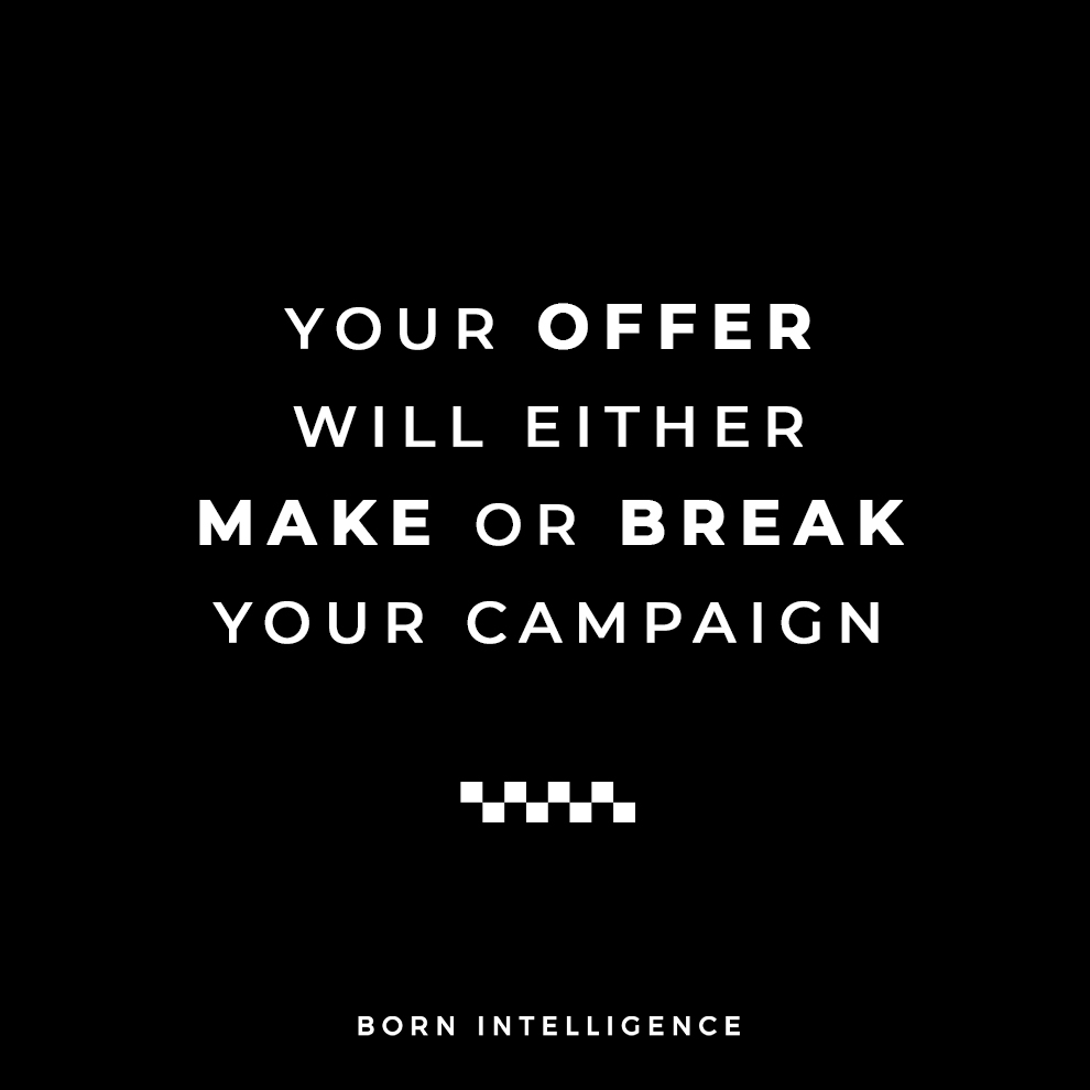 Born Intelligence, Offer, Creating an undeniable offer, irresistible offer,