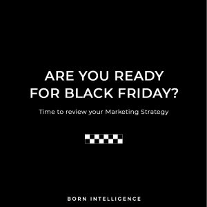 Born Intelligence, Black Friday, Black Friday 2020, Black Friday Sale, Black Friday Marketing, Black Friday Marketing Strategy, Ultimate Black Friday Marketing Strategy, Best Black Friday Marketing Strategy, Creative Black Friday Marketing Strategy, Cyber Monday, Christmas, Online, online shop, marketing, strategy, black friday marketing south africa, Deals, offers, promotions, specials, special offers,